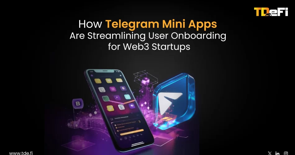 How Telegram Mini Apps Are Streamlining User Onboarding for Web3 Startups